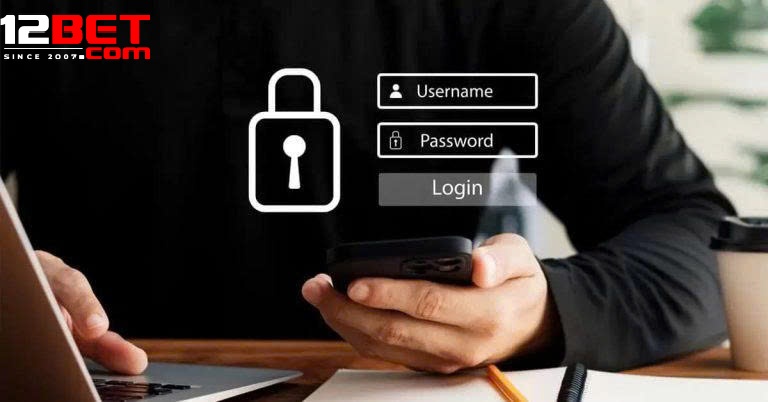 Hướng Dẫn Đăng Nhập 12bet – Bước Đầu Tiên Khám Phá Thế Giới Giải Trí Đỉnh Cao