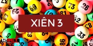Lời Khuyên Từ Chuyên Gia Khi Chơi Lô Xiên 3 Tại 12bet