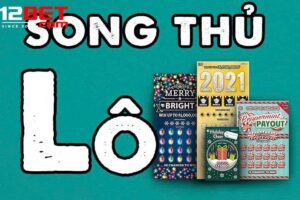 Vì Sao Nên Đánh Song Thủ Lô Miền Bắc Ở 12bet?